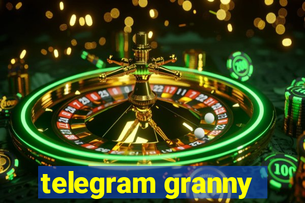 telegram granny